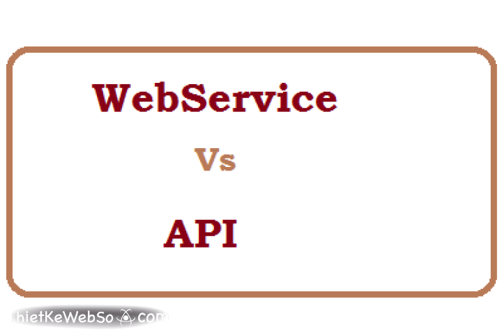 Phân biệt web service và API
