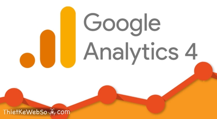 Hướng dẫn cách dùng và cài đặt Google Analytics 4 chi tiết