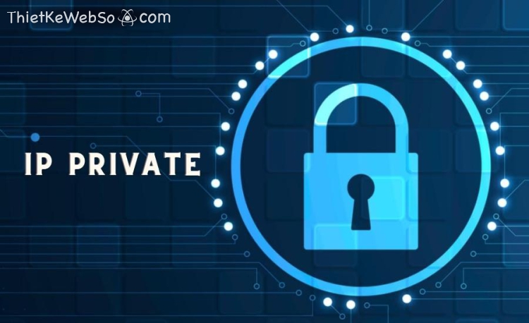 Khác biệt giữa IP Public và IP Private