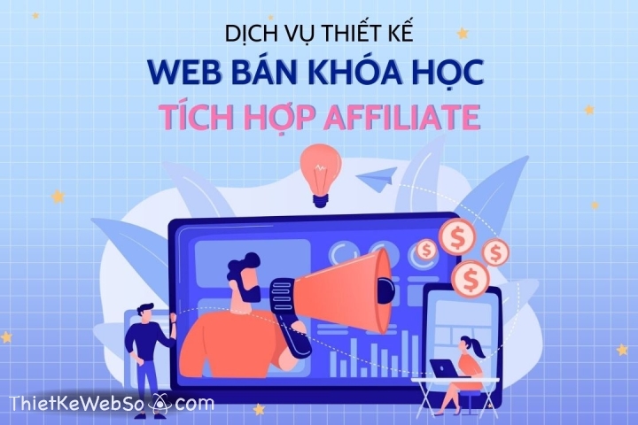 Dịch vụ thiết kế web bán khoá học tích hợp affiliate