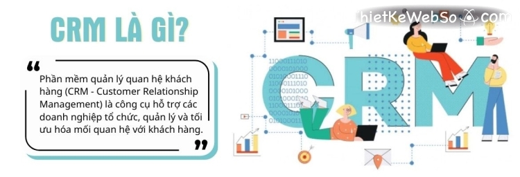 Phần mềm quản lý quan hệ khách hàng (CRM) là gì?