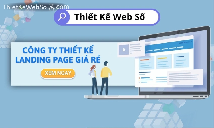 Công ty thiết kế lading page giá rẻ