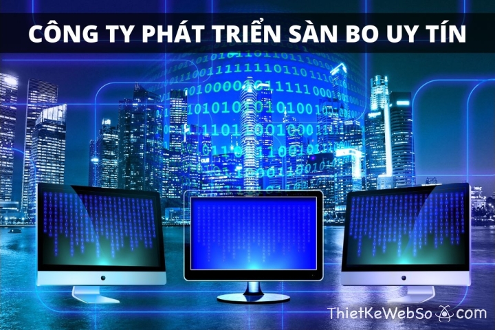 Công ty phát triển sàn BO uy tín